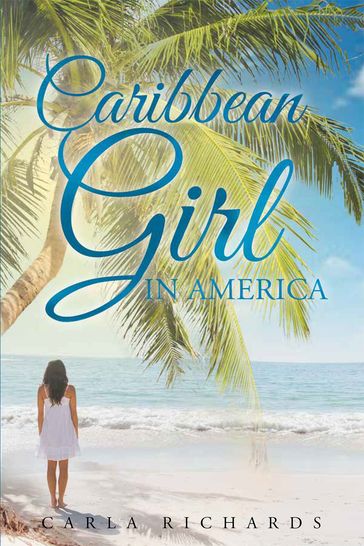Caribbean Girl in America - Carla Richards