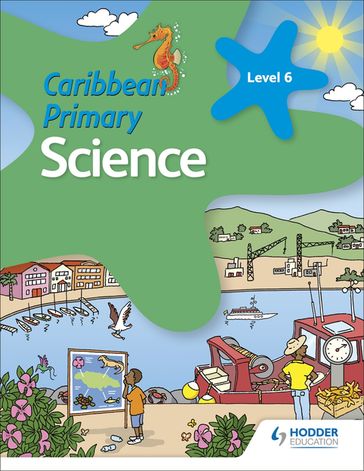 Caribbean Primary Science Book 6 - Catherine Jones - Karen Morrison - Lisa Greenstein - Lorraine DeAllie