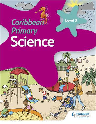 Caribbean Primary Science Book 3 - Karen Morrison - Lisa Greenstein - Lorraine DeAllie - Sally Knowlman - Susan Crumpton
