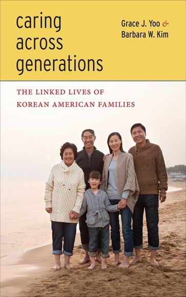 Caring Across Generations - Grace J Yoo - Barbara W Kim