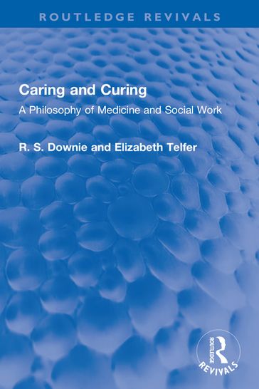 Caring and Curing - Robert (R. S.) Downie - Elizabeth Telfer