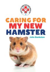 Caring for My New Hamster