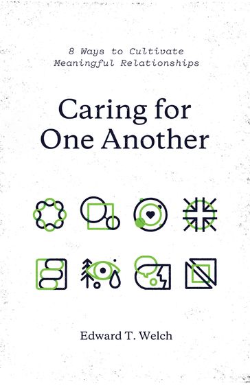 Caring for One Another - Edward T. Welch