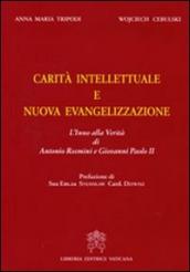 Carità intellettuale e nuova evangelizzazione. L inno della verità di Antonio Rosmini e Giovanni Paolo II