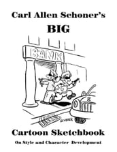 Carl Allen Schoner s Big Cartoon Sketchbook