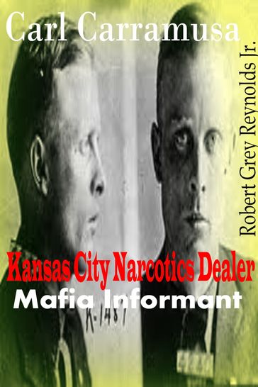 Carl Carramusa Kansas City Narcotics Dealer Mafia Informant - Jr Robert Grey Reynolds