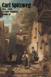 Carl Spitzweg 1875  1880 (17 Color Paintings) Volume III