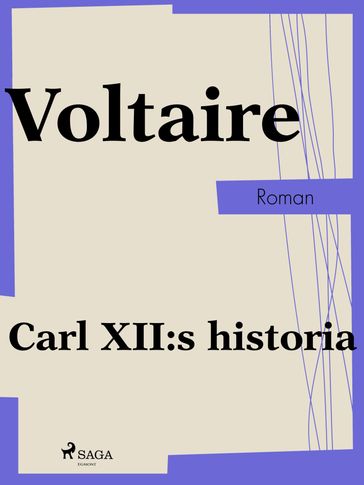 Carl XII:s historia - Voltaire