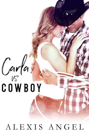 Carla Vs. Cowboy - Alexis Angel