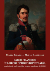 Carlo Filangieri e il regio opificio di Pietrarsa. Una industria per le macchine a vapore napoletane (1840-1860)