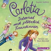 Carlotta 2: Carlotta - Internat und plötzlich Freundinnen
