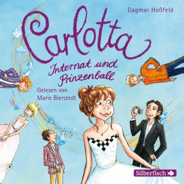 Carlotta 4: Carlotta - Internat und Prinzenball - Marie Bierstedt - Dagmar Hoßfeld - CARLOTTA