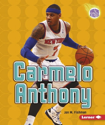 Carmelo Anthony - Jon M. Fishman