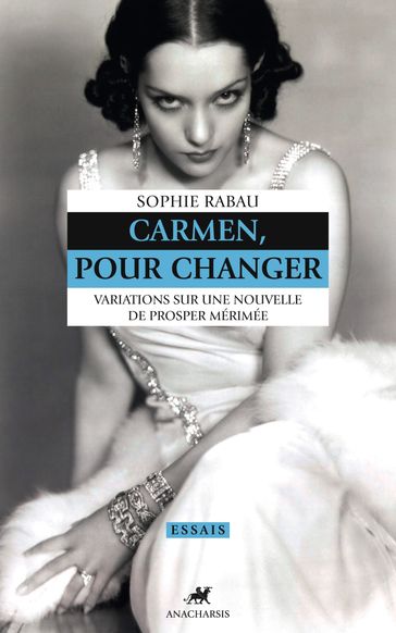 Carmen, pour changer - Sophie Rabau
