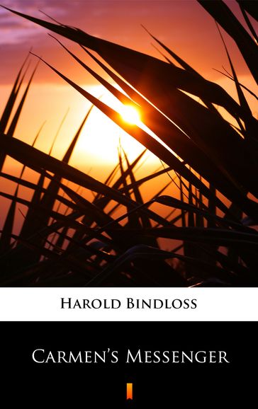 Carmen's Messenger - Harold Bindloss