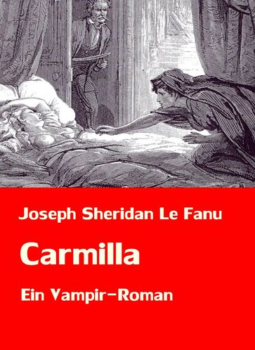 Carmilla   Ein Vampir-Roman - Joseph Sheridan Le Fanu