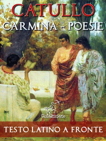 Carmina - Poesie - Gaio Valerio Catullo