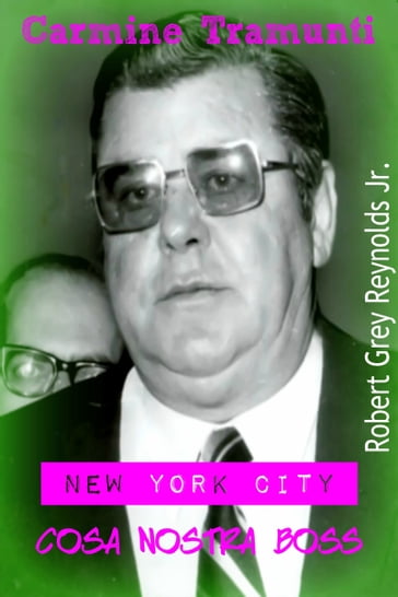 Carmine Tramunti New York City Cosa Nostra Boss - Jr Robert Grey Reynolds