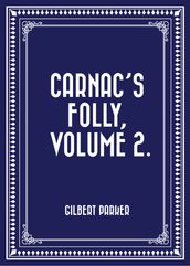 Carnac s Folly, Volume 2.