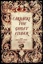 Carnacki, the Ghost Finder