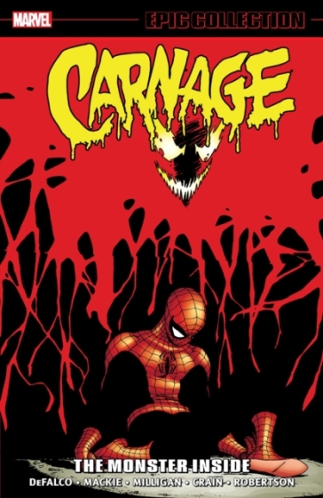 Carnage Epic Collection: The Monster Inside - Tom DeFalco - Howard Mackie - Peter Milligan
