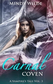 Carnal Coven (A Vampire s Tale Vol. 3)