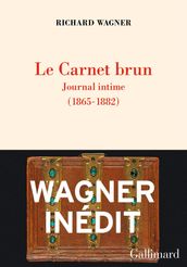 Le Carnet brun. Journal intime (1865 -1882)