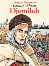 Carnets d Orient (Tome 1) - Djemilah