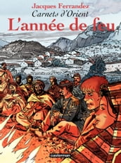 Carnets d Orient (Tome 2) - L année de feu