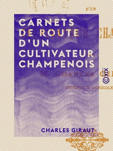 Carnets de route d'un cultivateur champenois - Charles Giraut