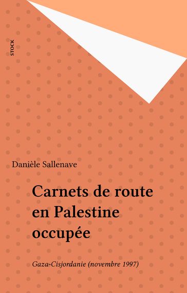 Carnets de route en Palestine occupée - Danièle Sallenave