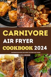 Carnivore Air Fryer Cookbook 2024