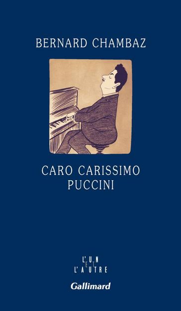 Caro carissimo Puccini - Bernard Chambaz