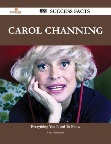Carol Channing 159 Success Facts - Everything you need to know about Carol Channing - Keith Schneider