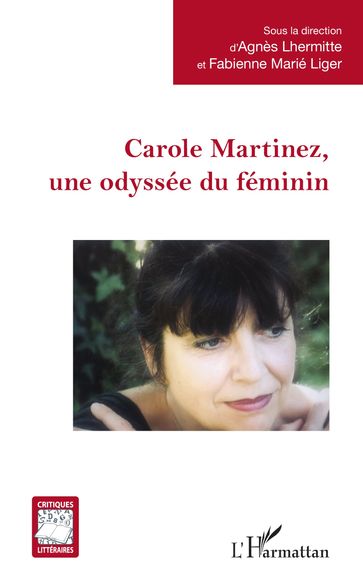Carole Martinez, une odyssée du féminin - Agnès Lhermitte - Fabienne Marié Liger