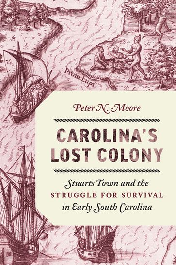 Carolina's Lost Colony - Peter N. Moore
