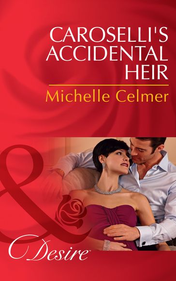 Caroselli's Accidental Heir (Mills & Boon Desire) - Michelle Celmer