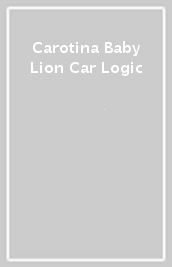 Carotina Baby Lion Car & Logic
