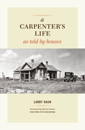 A Carpenter s Life as Told by Houses