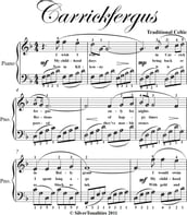 Carrickfergus Elementary Piano Sheet Music Tadpole Edition