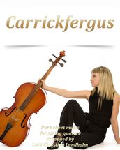 Carrickfergus Pure sheet music for string quartet arranged by Lars Christian Lundholm