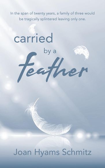 Carried By a Feather - Joan Hyams Schmitz