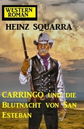 Carringo und die Blutnacht in San Esteban: Western Roman