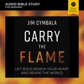 Carry the Flame: Audio Bible Studies
