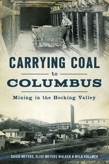 Carrying Coal to Columbus - David Meyers - Elise Meyers Walker - Nyla Vollmer
