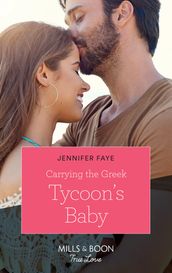 Carrying The Greek Tycoon s Baby (Greek Island Brides, Book 1) (Mills & Boon True Love)