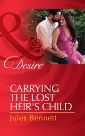 Carrying The Lost Heir s Child (Mills & Boon Desire) (The Barrington Trilogy, Book 3)