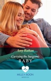 Carrying The Surgeon s Baby (Mills & Boon Medical)