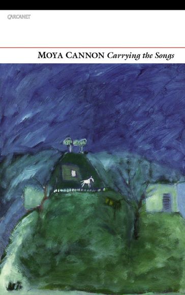 Carrying the Songs - Moya Cannon