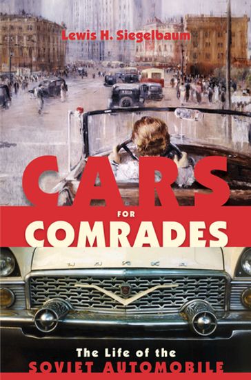 Cars for Comrades - Lewis H. Siegelbaum